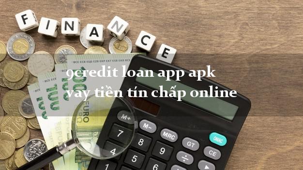 9credit loan app apk vay tiền tín chấp online