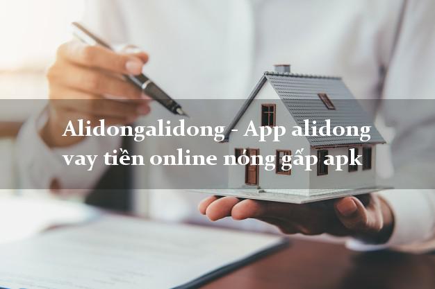 Alidongalidong - App alidong vay tiền online nóng gấp apk