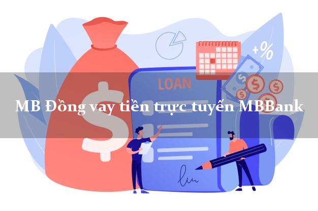 MB Đồng vay tiền trực tuyến MBBank