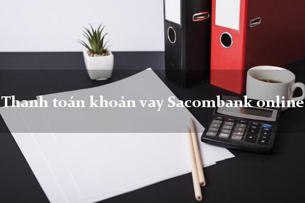 Thanh toán khoản vay Sacombank online