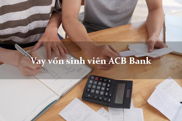 Vay vốn sinh viên ACB Bank