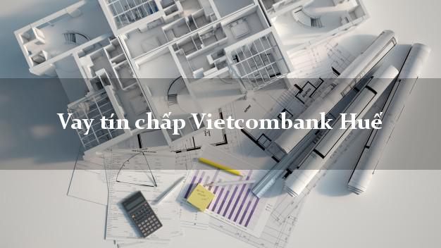 Vay tín chấp Vietcombank Huế