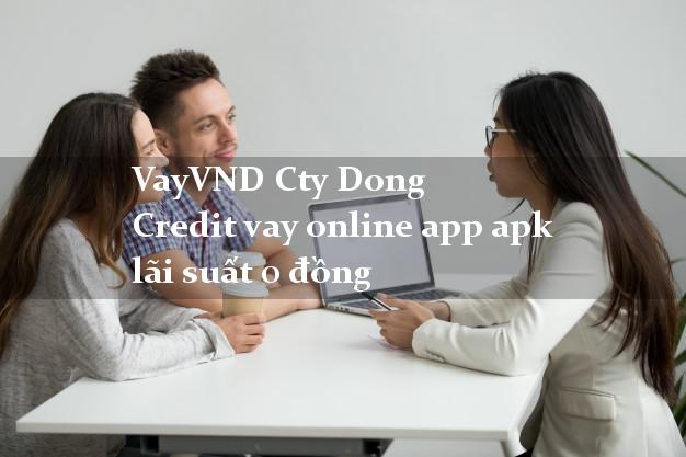 VayVND Cty Dong Credit vay online app apk lãi suất 0 đồng