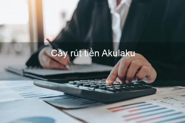 Cây rút tiền Akulaku Online