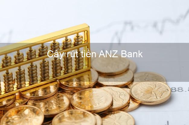 Cây rút tiền ANZ Bank Mới nhất