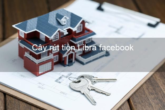 Cây rút tiền Libra facebook Online
