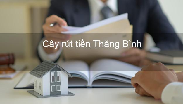 Cây rút tiền Thăng Bình Quảng Nam