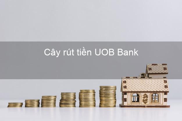 Cây rút tiền UOB Bank Mới nhất